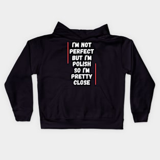 I'm not perfect, but I'm Polish Kids Hoodie